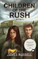 Children of the Rush di James Russell edito da Dragon Brothers Books