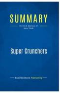 Summary: Super Crunchers di Businessnews Publishing edito da Business Book Summaries