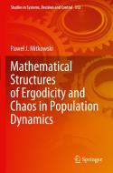 Mathematical Structures of Ergodicity and Chaos in Population Dynamics di Pawel J. Mitkowski edito da Springer International Publishing