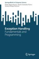 Exception Handling di Pedro Mejia Alvarez, Susana Ortega Cisneros, Raul E. Gonzalez Torres edito da Springer Nature Switzerland