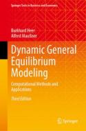 Dynamic General Equilibrium Modeling di Alfred Maußner, Burkhard Heer edito da Springer International Publishing