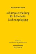 Schutzgesetzhaftung für fehlerhafte Rechnungslegung di Björn Schneider edito da Mohr Siebeck GmbH & Co. K