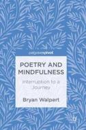 Poetry And Mindfulness di Bryan Walpert edito da Springer International Publishing Ag