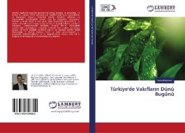 Türkiye'de Vakiflarin Dünü Bugünü di Levent Gümen edito da LAP Lambert Academic Publishing