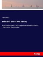 Treasures of Use and Beauty di Anonymous edito da hansebooks