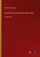 Confessions of an English Opium-Eater di Thomas De Quincey edito da Outlook Verlag