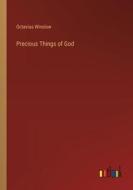 Precious Things of God di Octavius Winslow edito da Outlook Verlag