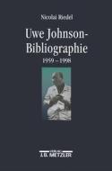 Uwe Johnson-bibliographie 1959-1998 di Nicolai Riedel edito da J.b. Metzler