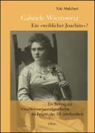 Gabriele Wietrowetz - ein "weiblicher Joachim" ? di Yuki Melchert edito da Olms Georg AG