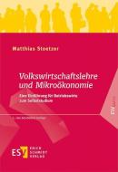 Volkswirtschaftslehre und Mikroökonomie di Matthias Stoetzer edito da Schmidt, Erich Verlag