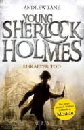 Young Sherlock Holmes 03. Eiskalter Tod di Andrew Lane edito da FISCHER Taschenbuch