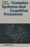 Complex Systems and Cognitive Processes di Roberto Serra, Gianni Zanarini edito da Springer Berlin Heidelberg