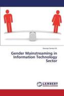 Gender Mainstreaming in Information Technology Sector di Neeraja Venkat M. edito da LAP Lambert Academic Publishing