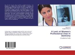A Look at Women's Professional Lives in Dentistry di Mona Rajeh, Shahrokh Esfandiari edito da LAP Lambert Academic Publishing