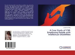 A Case Study of CSR: Employing People with Intellectual Disabilities di Jayalakshmi Pillay edito da LAP Lambert Academic Publishing