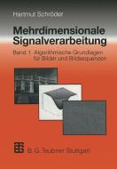 Mehrdimensionale Signalverarbeitung di Hartmut Schröder edito da Vieweg+Teubner Verlag