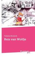 Reis Van Wolfje di Tatjana Rensink edito da Novum Publishing Gmbh