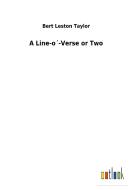 A Line-o´-Verse or Two di Bert Leston Taylor edito da Outlook Verlag
