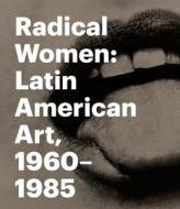 Radical Women di Andrea Giunta edito da Prestel
