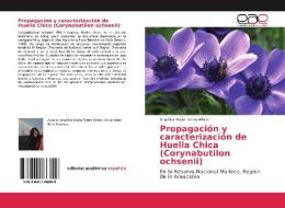 Propagación y caracterización de Huella Chica (Corynabutilon ochsenii) di Angelíca María Torres Alfaro edito da EAE
