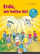 Erde, wir helfen Dir! Buch di Claudia Höly edito da Helbling Verlag GmbH