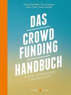 Das Crowdfunding-Handbuch di Denis Bartelt, Tino Kreßner, Ulrike Sterblich, Anna Theil edito da Orange-Press GmbH