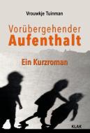 Vorübergehender Aufenthalt di Vrouwkje Tuinman edito da KLAK Verlag