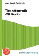 The Aftermath (30 Rock) edito da Book On Demand Ltd.