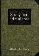 Study And Stimulants di Alfred Arthur Reade edito da Book On Demand Ltd.