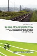 Beijing-shanghai Railway edito da Aud Publishing