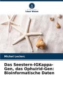 Das Seestern-IGKappa-Gen, das Ophuirid-Gen: Bioinformatische Daten di Michel Leclerc edito da Verlag Unser Wissen