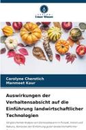 Auswirkungen der Verhaltensabsicht auf die Einführung landwirtschaftlicher Technologien di Carolyne Cherotich, Manmeet Kaur edito da Verlag Unser Wissen
