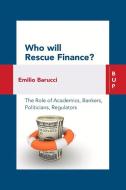 Barucci, E:  Who will Rescue Finance? di Emilio Barucci edito da Bocconi University Press