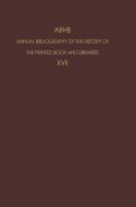 ABHB Annual Bibliography of the History of the Printed Book and Libraries edito da Springer Netherlands
