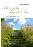 Drömjobbet - Hur du lyckas! di Lykke Lassen edito da Books on Demand