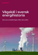 Vägskäl i svensk energihistoria di Mats Bladh edito da Books on Demand