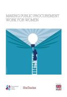 MAKING PUBLIC PROCUREMENT WORK FOR WOMEN di INTERNATIONAL TRADE edito da EUROSPAN