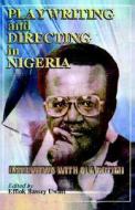 Playwriting And Directing In Nigeria edito da Apex Books