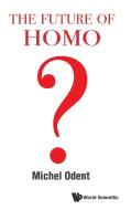 The Future of Homo di Michel Odent edito da WSPC