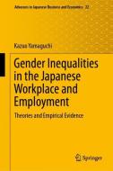 Gender Inequalities in the Japanese Workplace and Employment di Kazuo Yamaguchi edito da Springer Singapore
