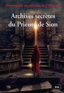 Archives secrètes du Prieuré de Sion di Collectif edito da LIGHTNING SOURCE INC