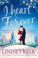 I Heart Forever di Lindsey Kelk edito da HarperCollins Publishers