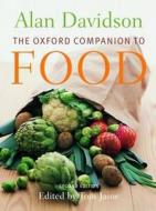 The Oxford Companion To Food di Alan Davidson edito da Oxford University Press