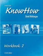 English Knowhow: 2: Workbook di David McKeegan, Therese Naber, Angela Blackwell edito da Oxford University Press