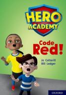 Hero Academy: Oxford Level 12, Lime+ Book Band: Code Red! di Jo Cotterill edito da Oxford University Press