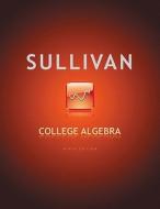 College Algebra di Michael Sullivan edito da Pearson Education (us)