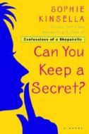 Can You Keep a Secret? di Sophie Kinsella edito da Dial Press