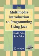 Multimedia Introduction to Programming Using Java di David Gries, Paul Gries edito da Springer-Verlag GmbH
