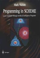 Programming in SCHEME di Mark Watson edito da Springer New York