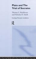 Routledge Philosophy GuideBook to Plato and the Trial of Socrates di Thomas C. Brickhouse, Nicholas D. Smith edito da Taylor & Francis Ltd